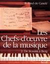 Les chefs-d'oeuvre de la musique., 2, De Rossini à Berg, Les Chefs, anthologie