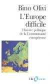 L'Europe difficile histoire politique de la Communauté européenne, histoire politique de la Communauté européenne