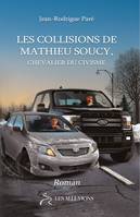 Les collisions de Mathieu Soucy, Chevalier du civisme