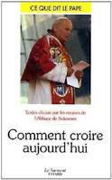 COMMENT CROIRE AUJOURD'HUI - COLLECTION CE QUE DIT LE PAPE N°32.