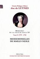 Mémoires sur la cour de Louis XV, Tome IV, Septembre 1739-décembre 1740, mesdemoiselles de Mailly-Nesle, Mémoires de la cour de Louis XV. Tome 4 (sept. 1739-décembre 1740) Mesdemoiselles de Mailly-Nesle.