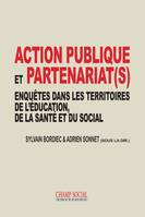 Action publique et partenariat(s), Enquêtes dans les territoires de l'éducation, de la santé et du social