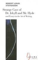 Strange case of Dr. Jekyll et Mr. Hyde and essays in the art of writing, and essays in the art of writing