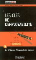 LES CLES DE L EMPLOYABILITE, les 12 travaux d'Hercule Martin, manager