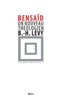 Fragments mécréants, 2, Un nouveau théologien : Bernard-Henri Lévy, Fragments mécreants, 2