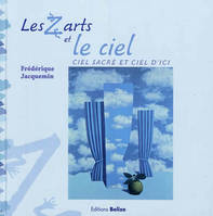 LES Z'ARTS ET LE CIEL, ciel sacré et ciel d'ici