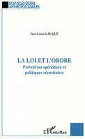 La loi et l'ordre, Prévention spécialisée et politiques sécuritaires