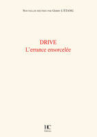 Drive l'errance ensorcelée, l'errance ensorcelée