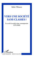 Vers une société sans classe ?, Le cas de la société suisse contemporaine (1970-2008)