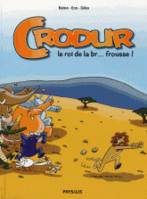 1, CRODUR LE ROI DE LA FROUSSE #01