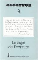 n° 9, mai 1994 : Le Sujet de l'écriture précédé d'une lettre inédite de Proust