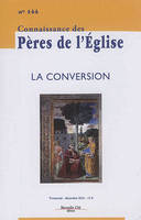 Connaissance des Pères de l'Église n°144, la conversion