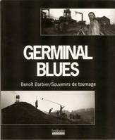 Germinal blues, Souvenirs de tournage