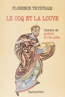Le Coq et la Louve, Histoire de Gerbert et l'an mille