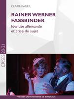 Rainer Werner Fassbinder, Identité allemande et crise du sujet