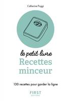 Petit livre de - Recettes minceur - 130 recettes pour garder la ligne