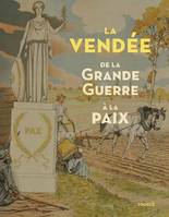 La Vendée, De la grande guerre à la paix