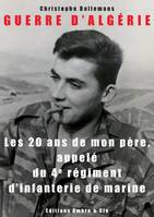 Guerre d'Algérie, Les 20 ans de mon père, appelé du 4e régiment d'infanterie de marine