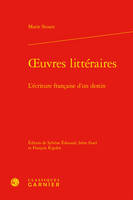 Oeuvres littéraires, L'écriture française d'un destin