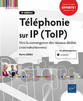 Téléphonie sur IP (TolP), Vers la convergence des réseaux dédiés, voix-vidéo-données