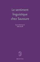 Le sentiment linguistique chez Saussure