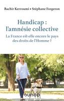 Handicap : l'amnésie collective, La France est-elle encore le pays des droits de l'homme ?