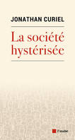 La société hystérisée, Comment faire redescendre la température ?