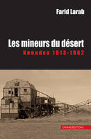 Les mineurs du désert, Kenadsa 1913-1962