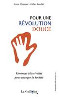 Pour une révolution douce, Renoncer à la rivalité pour changer la société