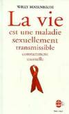 La vie est une maladie sexuellement transmissible constamment mortelle