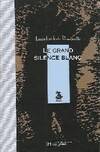 Le grand silence blanc- l'alaska, roman vécu d'Alaska