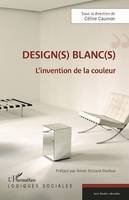 Design(s) blanc(s), L'invention de la couleur