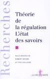 Théorie de la régulation. L'état des savoirs, l'état des savoirs