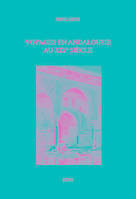 Voyages en Andalousie au XIXe siècle, La fabrique de la modernité romantique