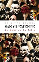 San Clemente, Au bout de la folie