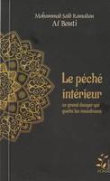 Le péché intérieur, ce grand danger qui guette les musulmans