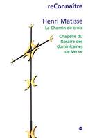 henri matisse le chemin croix, Chapelle du Rosaire des dominicaines de Vence