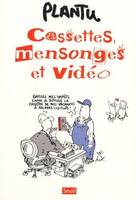 Cassettes, Mensonges et Vidéo