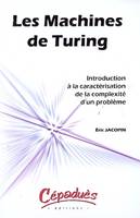 Les Machines de Turing-Introduction à la caractérisation de la complexité d'un problème, introduction à la caractérisation de la complexité d'un problème