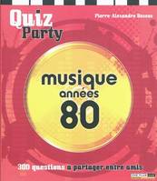 QUIZ MUSIQUE ANNEES 80