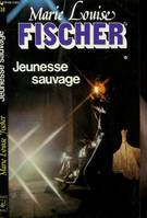 Jeunesse sauvage, roman