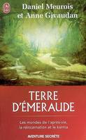 Terre d'émeraude, Témoignages d'outre-corps