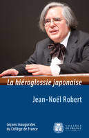 La hiéroglossie japonaise, Leçon inaugurale prononcée le jeudi 2 février 2012