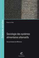 Sociologie des systèmes alimentaires alternatifs, Une promesse de différence