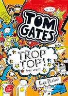 4, Tom Gates / Trop top ! : pas vrai ? / Jeunesse, Trop top ! (pas vrai ?)
