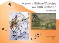 Au pied de la Sainte-Victoire avec Paul Cézanne