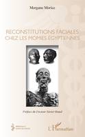 Reconstitutions faciales chez les momies égyptiennes, Préface du Docteur Xavier Riaud