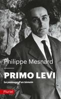 Primo Levi, Le passage d'un témoin