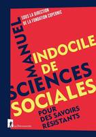 Manuel indocile des sciences sociales, Pour des savoirs résistants