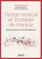 Design musical et stratégie de marque, Quand une identité sonore fait la différence !